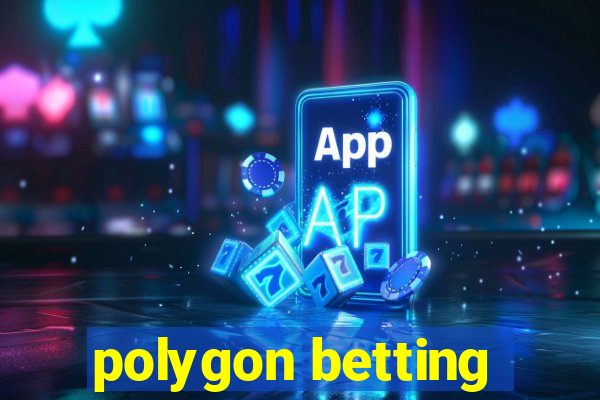 polygon betting